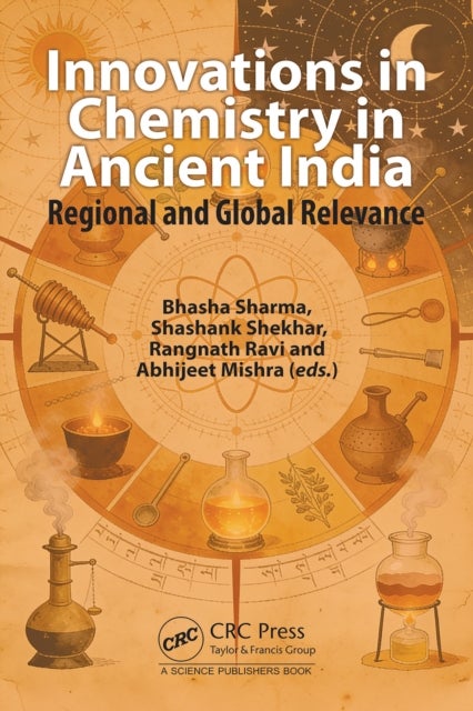 Innovations in Chemistry in Ancient India - Regional and Global Relevance