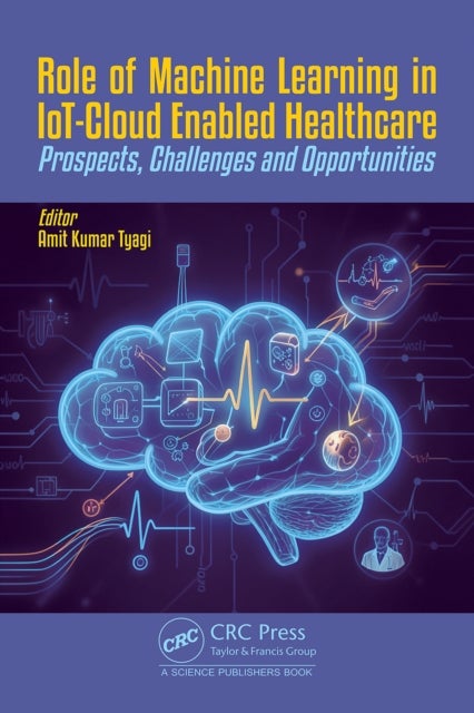 Role of Machine Learning in IoT-Cloud Enabled Healthcare - Prospects, Challenges and Opportunities