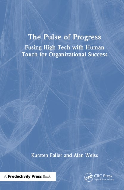 The Pulse of Progress - Fusing High Tech with Human Touch for Organizational Success