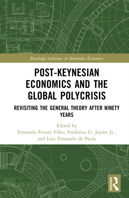 Post-Keynesian Economics and the Global Polycrisis - Revisiting the General Theory after Ninety Years