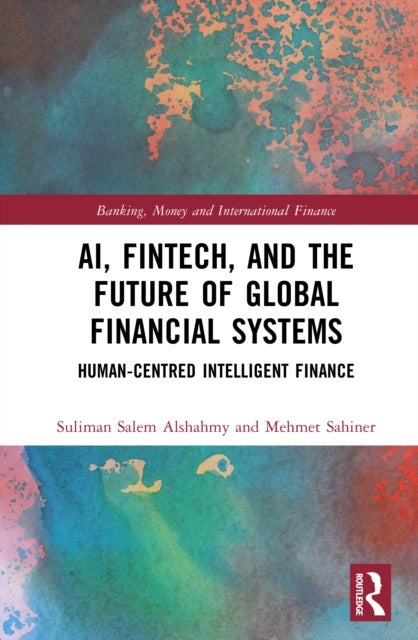 AI, Fintech, and the Future of Global Financial Systems - Human-Centred Intelligent Finance