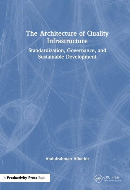 The Architecture of Quality Infrastructure - Standardization, Governance, and Sustainable Development