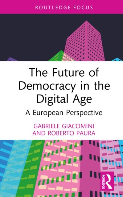 The Future of Democracy in the Digital Age - A European Perspective
