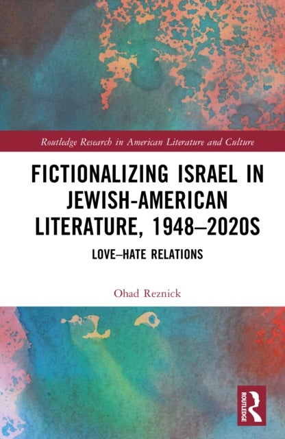 Fictionalizing Israel in Jewish-American Literature, 1948–2020s