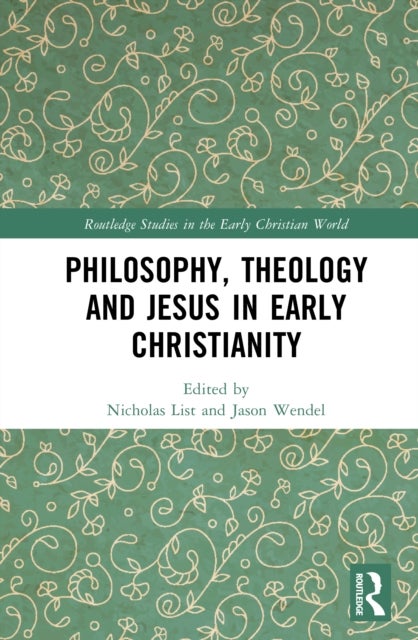 Philosophy, Theology and Jesus in Early Christianity