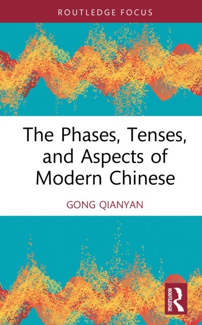 The Phases, Tenses, and Aspects of Modern Chinese
