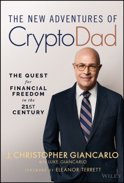 The New Adventures of CryptoDad - The Quest for Financial Freedom in the 21st Century