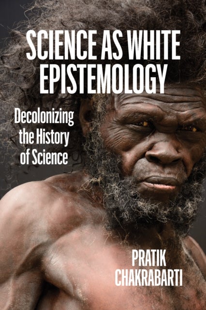 Science as White Epistemology - Decolonizing the History of Science