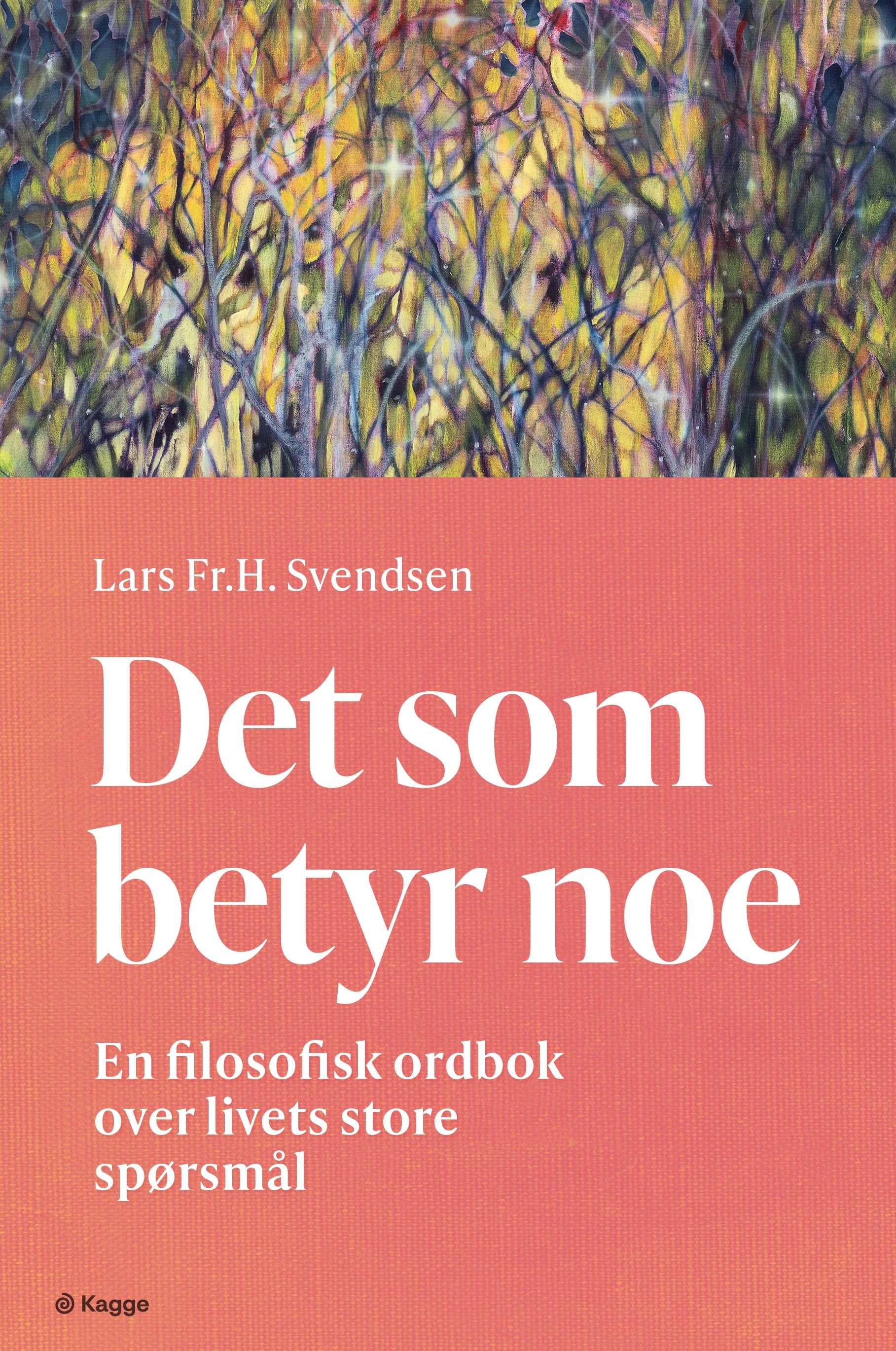 Det som betyr noe - en filosofisk ordbok om livets store spørsmål