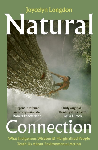 Natural Connection - What indigenous wisdom & marginalised people teach us about environmental action