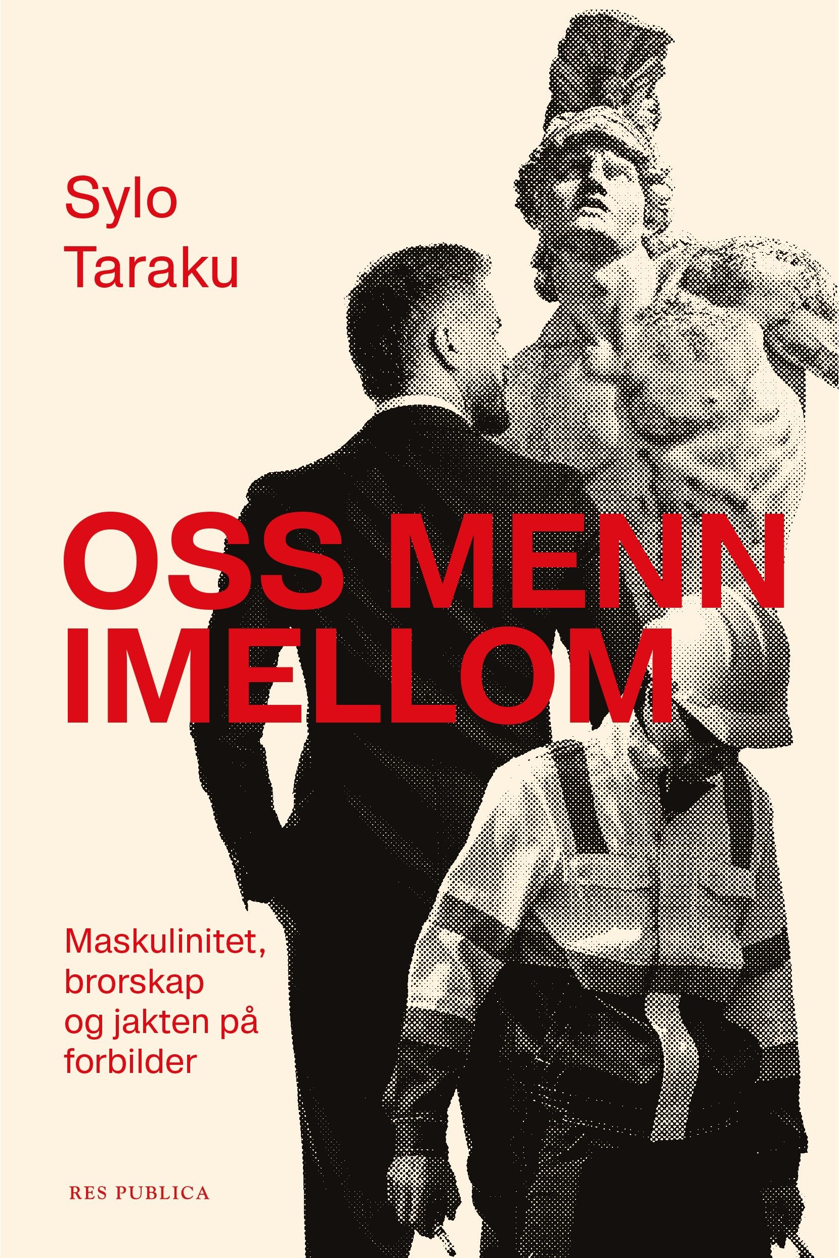 Oss menn imellom - maskulinitet, brorskap og jakten på forbilder