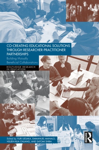 Co-Creating Educational Solutions through Researcher-Practitioner Partnerships - Building Mutually Beneficial Collaborations