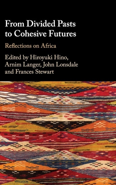 From Divided Pasts to Cohesive Futures - Reflections on Africa