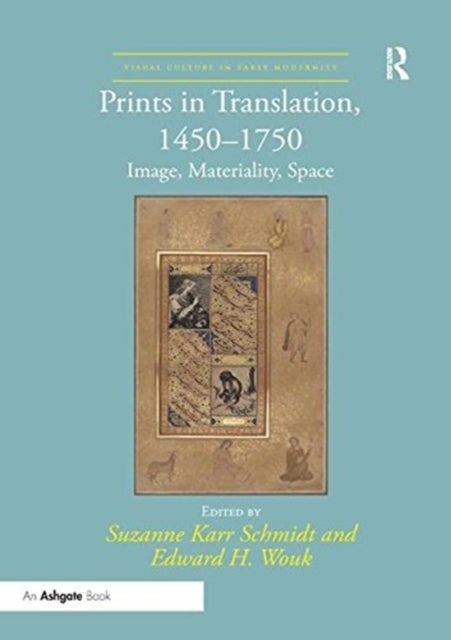 Prints in Translation, 1450-1750 - Image, Materiality, Space