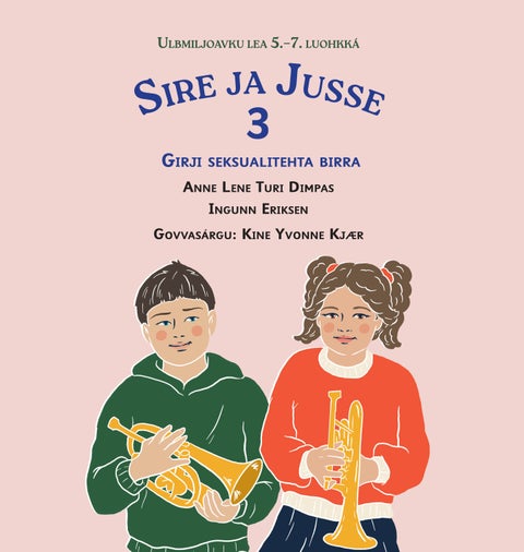 Sire ja Jusse 3 - ulbmiljoavku lea 5.–7. luohkká : girji seksualitehta birra