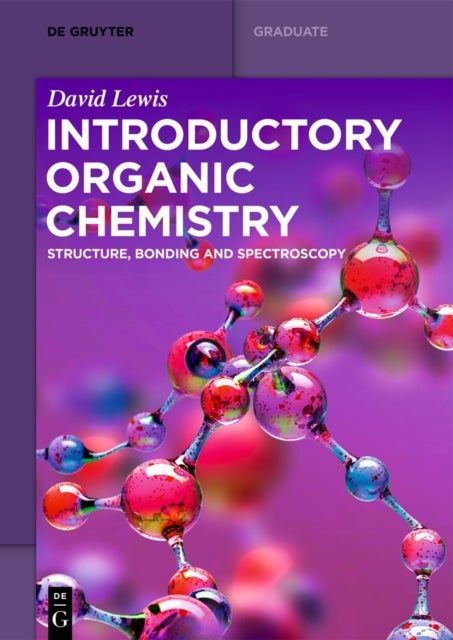 Introductory Organic Chemistry - Structure, Bonding and Spectroscopy