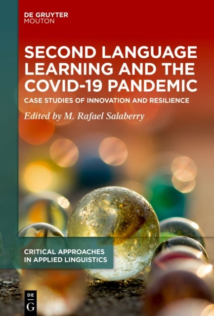 Second Language Learning and the COVID-19 Pandemic - Case Studies of Innovation and Resilience