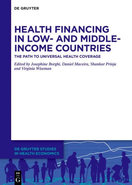 Health Financing in Low- and Middle-Income Countries - The Path to Universal Health Coverage