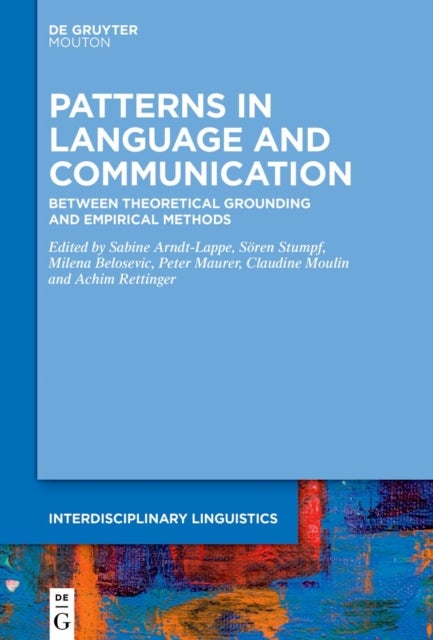 Patterns in Language and Communication - Between Theoretical Grounding and Empirical Methods