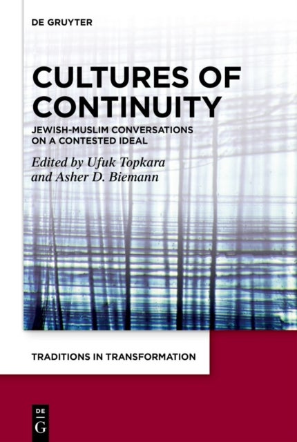 Cultures of Continuity - Jewish-Muslim Conversations on a Contested Ideal