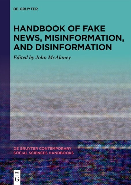 De Gruyter Handbook of Fake News, Misinformation, and Disinformation
