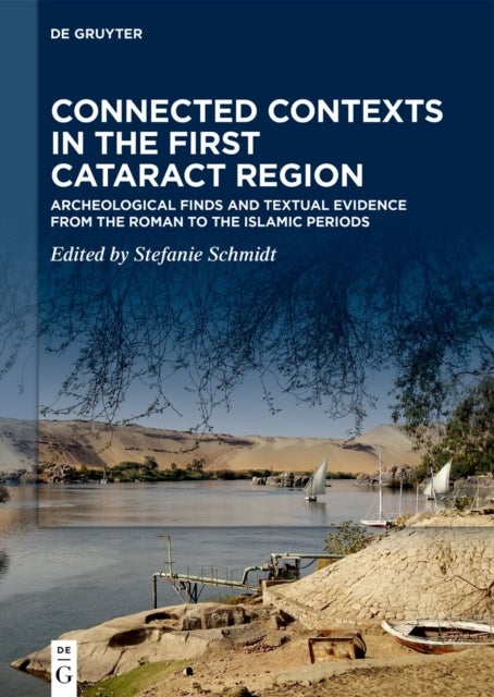 Connected Contexts in the First Cataract Region - Archeological Finds and Textual Evidence from the Roman to the Islamic Periods