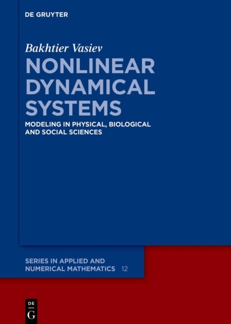 Nonlinear Dynamical Systems - Modeling in Physical, Biological and Social Sciences