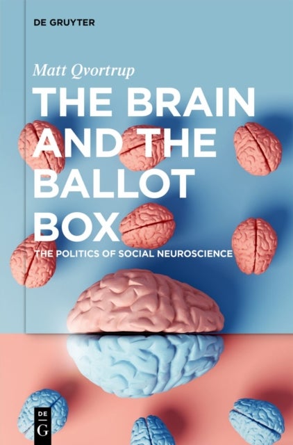 The Brain and the Ballot Box - The Politics of Social Neuroscience