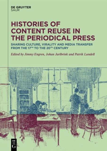 Histories of Content Reuse in the Periodical Press - Sharing Culture, Virality and Media Transfer from the 17th to the 20th Century