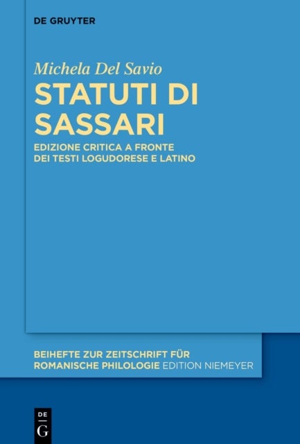 Statuti Di Sassari - Edizione Critica a Fronte Dei Testi Logudorese E Latino