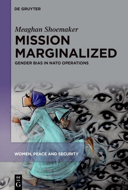 Mission Marginalized - Gender Bias in NATO Operations