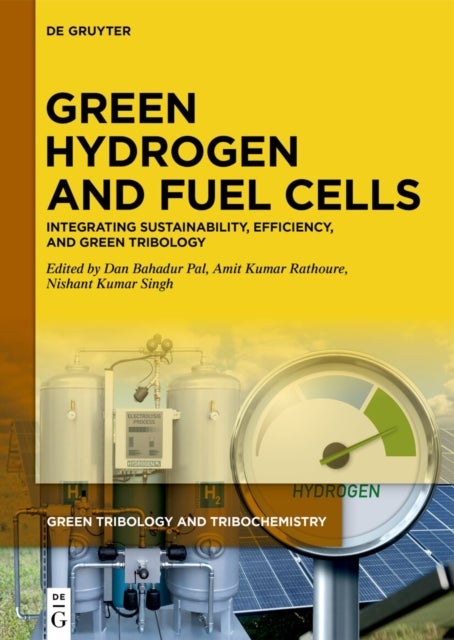 Green Hydrogen and Fuel Cells - Integrating Sustainability, Efficiency, and Green Tribology