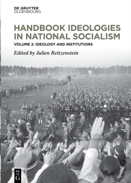 Handbook Ideologies in National Socialism - Vol. 2: Ideology and Institutions