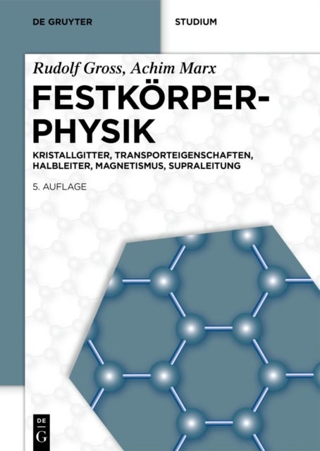 Festkorperphysik - Kristallgitter, Transporteigenschaften, Halbleiter, Magnetismus, Supraleitung