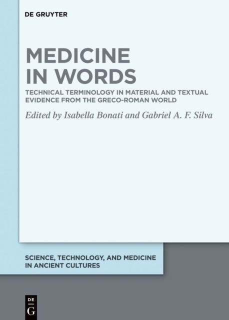 Medicine in Words - Technical Terminology in Material and Textual Evidence from the Greco-Roman World