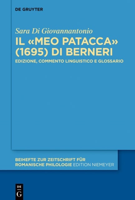 Il «Meo Patacca» (1695) Di Berneri - Edizione, Commento Linguistico E Glossario