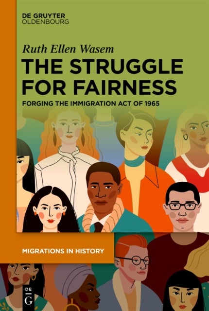 The Struggle for Fairness - Forging the Immigration Act of 1965