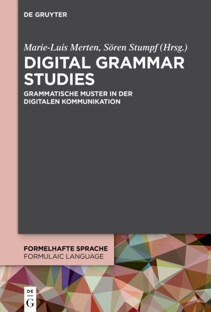 Digital Grammar Studies - Grammatische Muster in Der Digitalen Kommunikation
