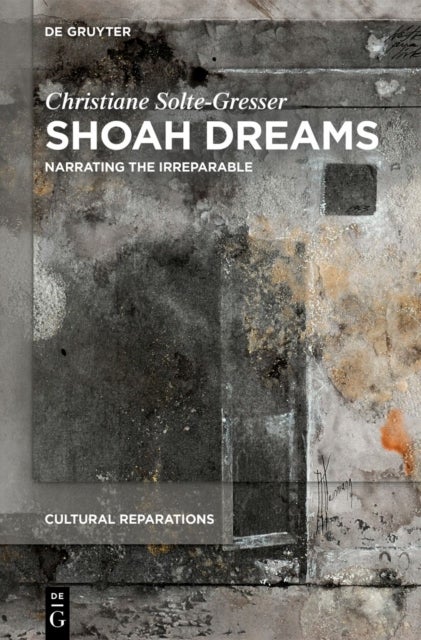 Shoah Dreams - Narrating the Irreparable