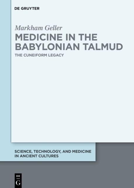 Medicine in the Babylonian Talmud - The Cuneiform Legacy