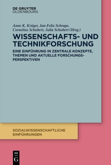Wissenschafts- Und Technikforschung - Eine Einfuhrung in Zentrale Konzepte Und Aktuelle Forschungsperspektiven