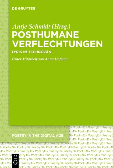 Posthumane Verflechtungen - Lyrik Im Technozan