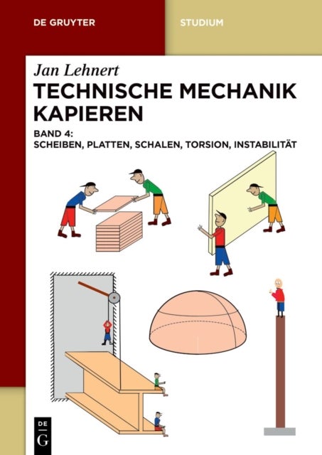 Technische Mechanik Kapieren - Scheiben, Platten, Schalen, Torsion, Instabilitat