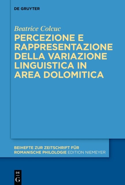 Percezione E Rappresentazione Della Variazione Linguistica in Area Dolomitica