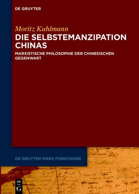 Die Selbstemanzipation Chinas - Marxistische Philosophie Der Chinesischen Gegenwart