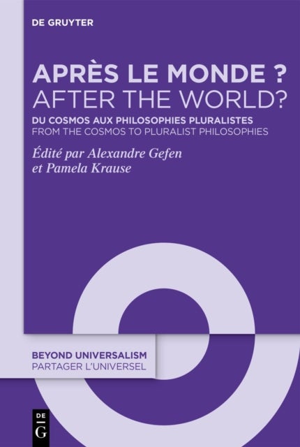 Apres Le Monde ? / After the World? - Du Cosmos Aux Philosophies Pluralistes / From the Cosmos to Pluralist Philosophies
