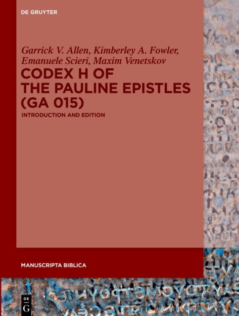 Codex H of the Pauline Epistles (GA 015) - Introduction and Edition