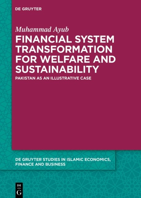Financial System Transformation for Welfare and Sustainability - Pakistan as an Illustrative Case