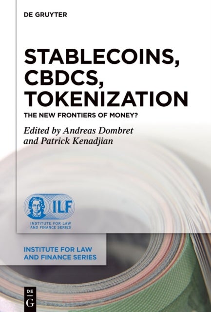 Stablecoins, CBDCs, Tokenization - The New Frontiers of Money