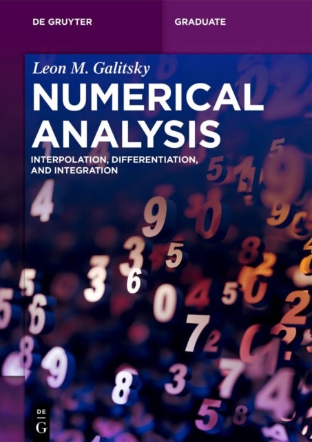 Numerical Analysis - Interpolation, Differentiation, and Integration